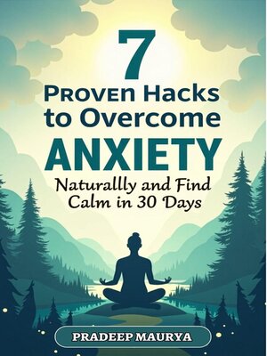 cover image of 7 Proven Hacks to Overcome Anxiety Naturally and Find Calm in 30 Days